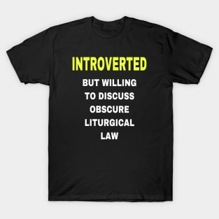 Liturgical Law Introvert T-Shirt